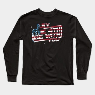 july the 4th be with you usa Long Sleeve T-Shirt